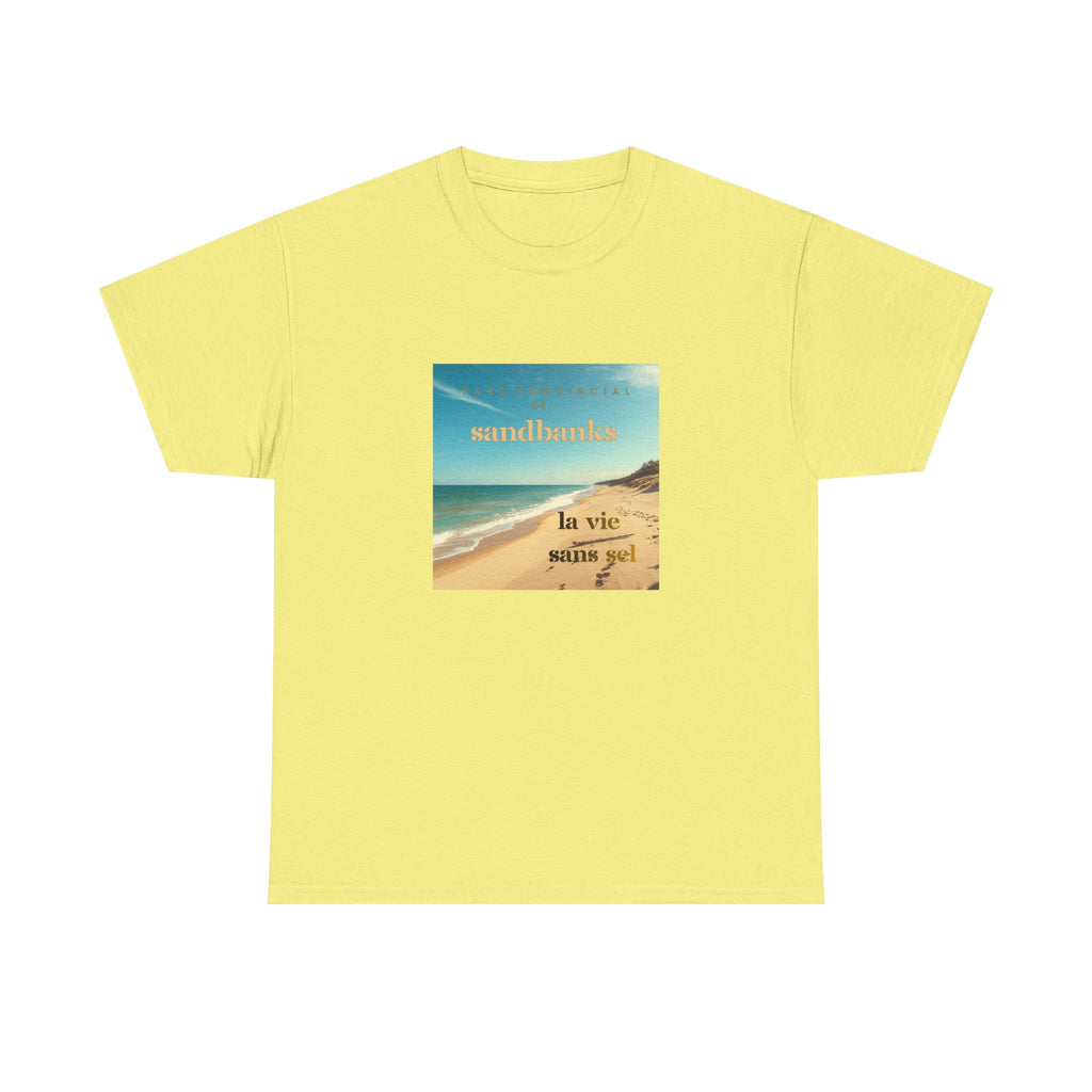"La Vie Sans Sel" Sandbanks Parc Provincial -Prince Edward County Tee